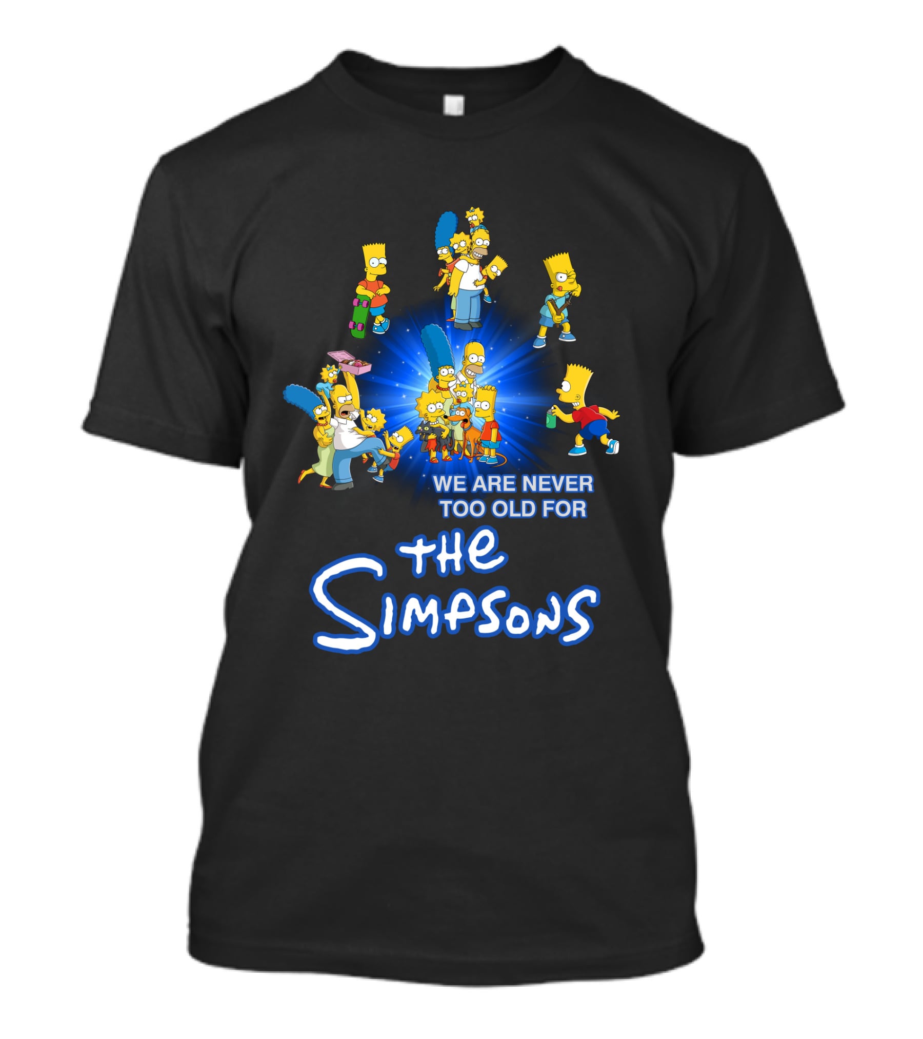 We Are Never Too Old For The Simpsons T-Shirt