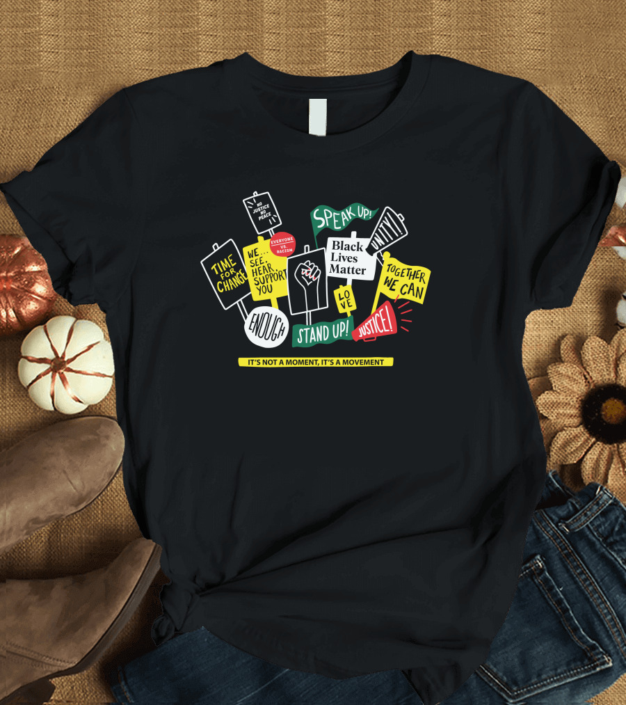 Black Lives Matter Speak Up Stand Up Unity Justice Movement T-Shirt