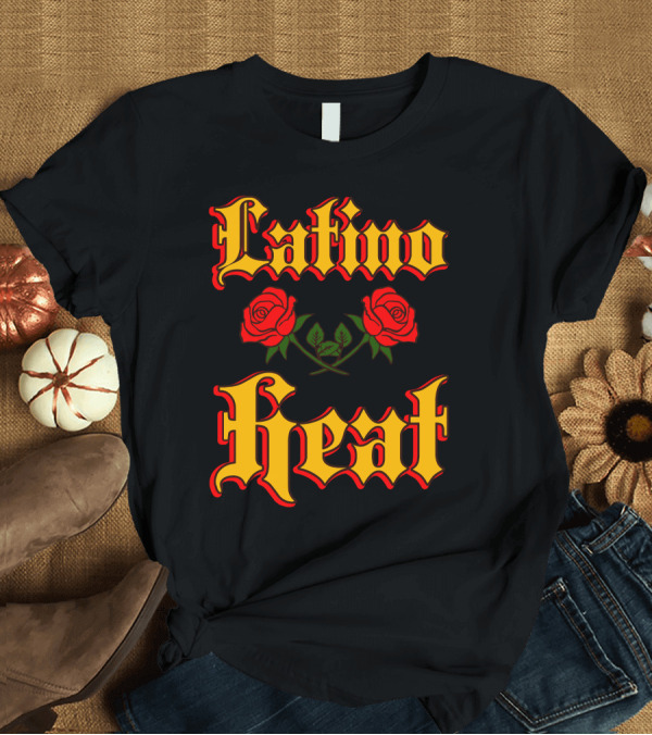 T-Shirt: Latino Heat Red Roses Bold Font T-Shirt Latino Heat Red Roses Bold Font T-Shirt