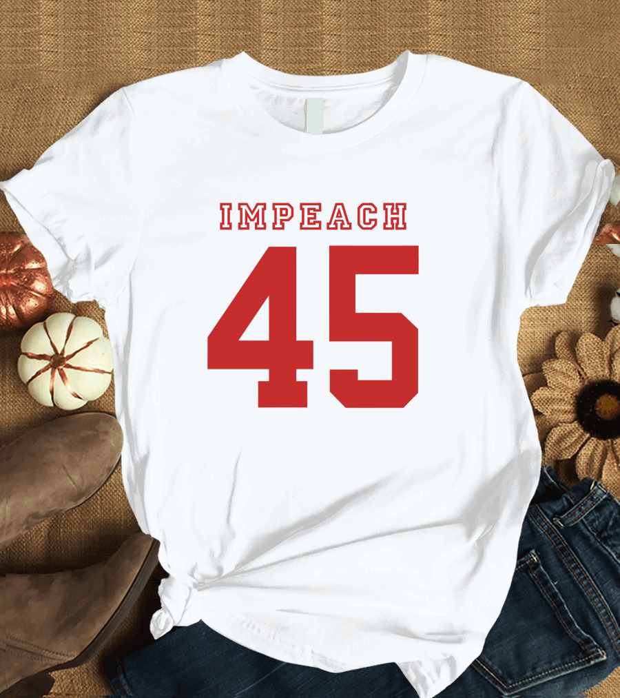 Impeach 45 T-Shirt