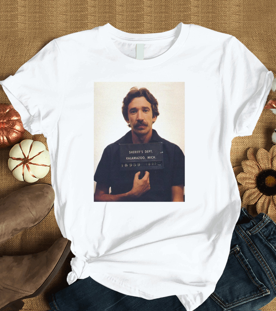 Tim Allen Sheriff's Dept Mugshot Kalamazoo Mich 18559 0047 T-Shirt