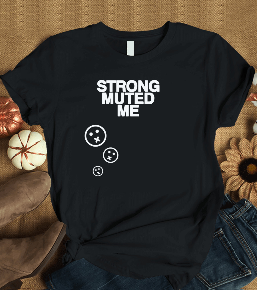 Strong Muted Me Shibnobi Merch Smiley Faces T-Shirt