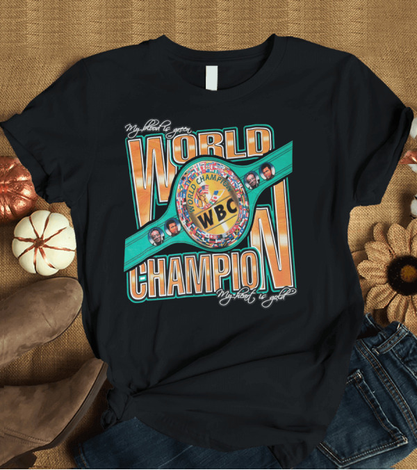 T-Shirt: WBC World Champion My Blood Is Green My Heart Is Gold T-Shirt WBC World Champion My Blood Is Green My Heart Is Gold T-Shirt