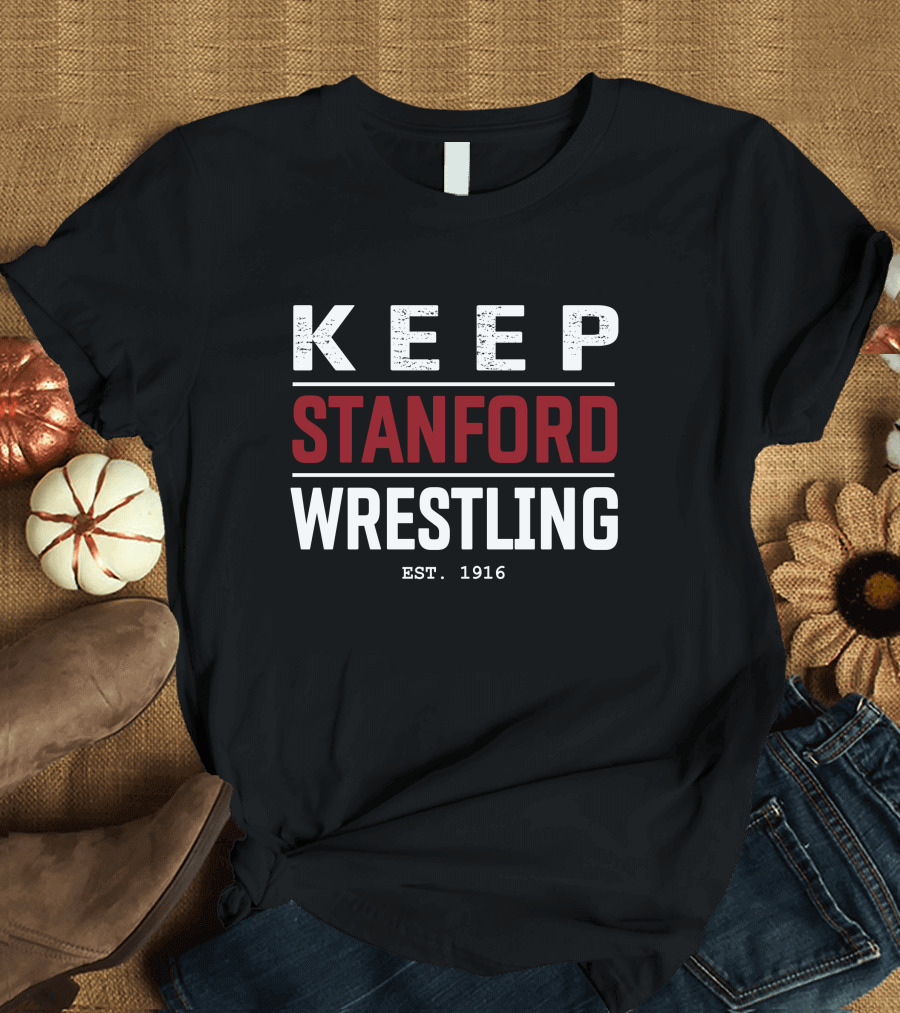 KEEP STANFORD WRESTLING EST. 1916 T-Shirt
