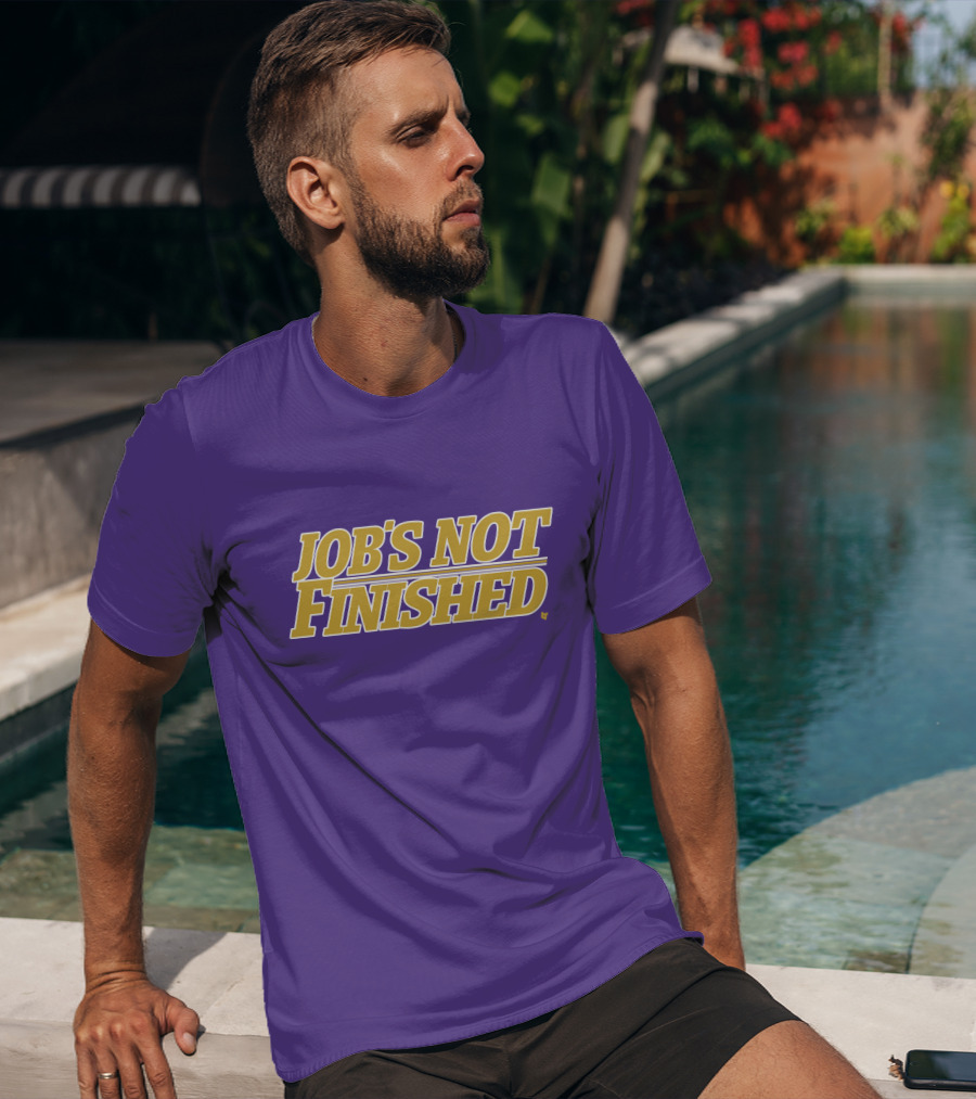 Jobs Not Finished Purple And Gold Motivation T-Shirt