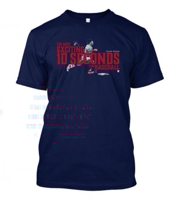 Ozzie Albies The Most Exciting 10 Seconds In Baseball T-Shirt