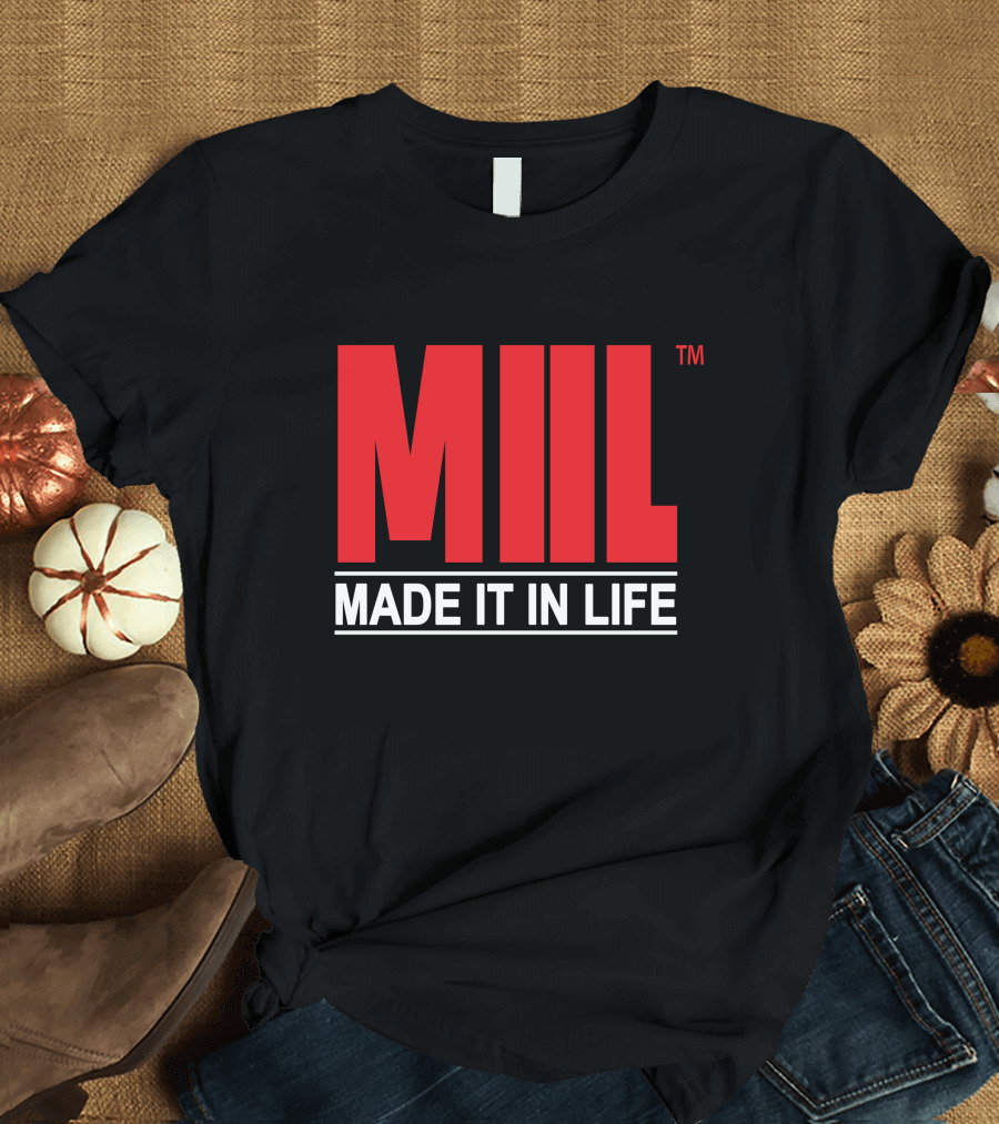 MIL Made It in Life Don Speedy T-Shirt