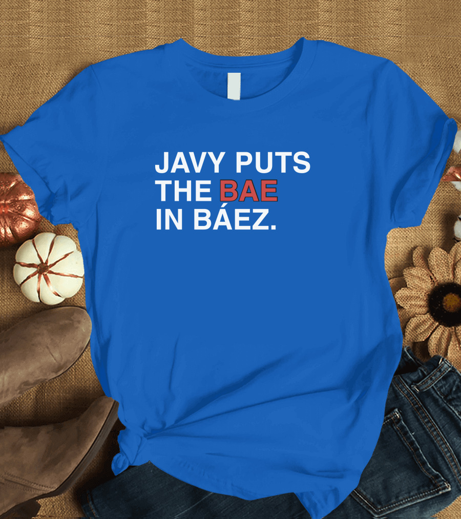 Javy Puts The BAE In Báez Blue T-Shirt