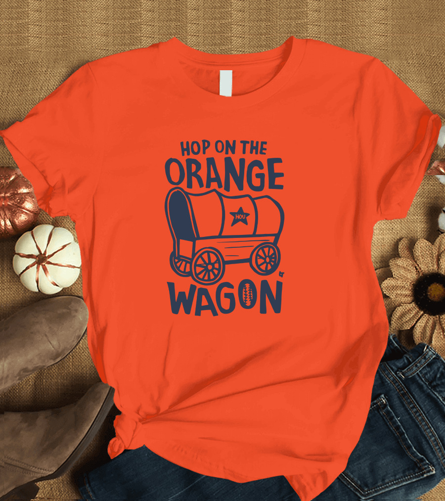 Hop On The Orange Wagon HOU Football T-Shirt