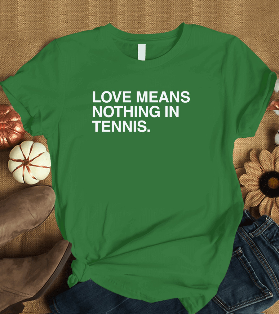 Obviousshirts Love Means Nothing In Tennis Green T-Shirt