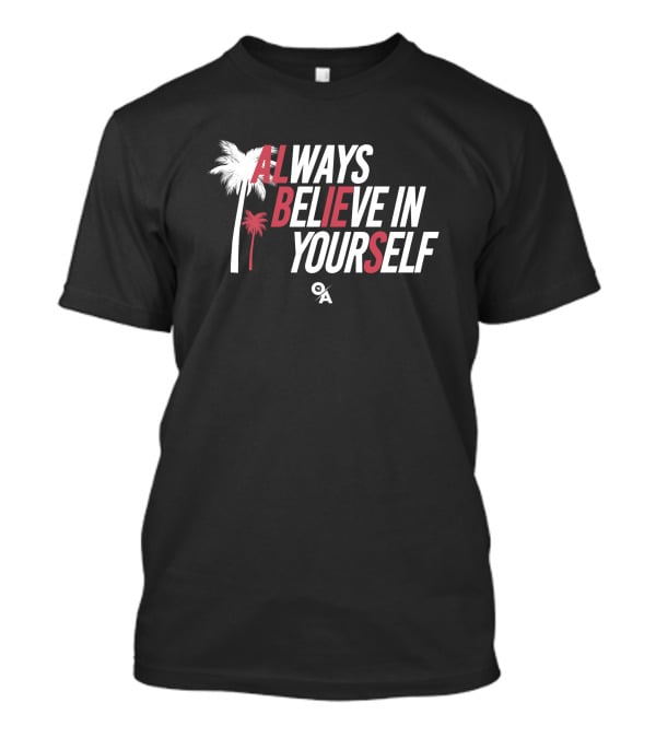 Always Believe In Yourself Ozzie Albies Palm Trees T-Shirt