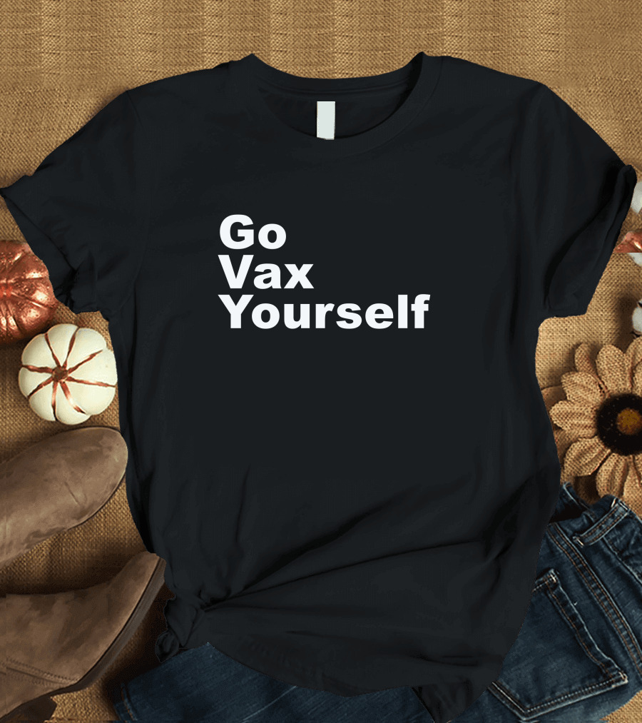 Go Vax Yourself T-Shirt