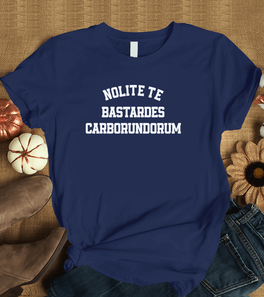 Nolite Te Bastardes Carborundorum Latin Phrase Iconic Reference T-Shirt