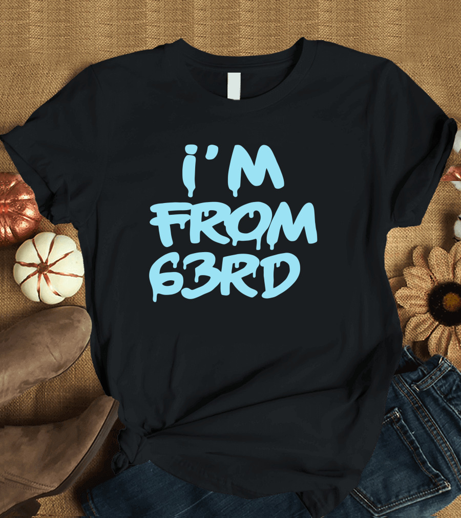 I'm From 63Rd Chiraqology Blue Drip Text T-Shirt