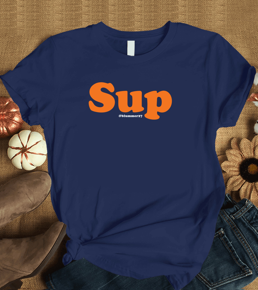 Sup Blummer27 Geoff Blum Merch T-Shirt