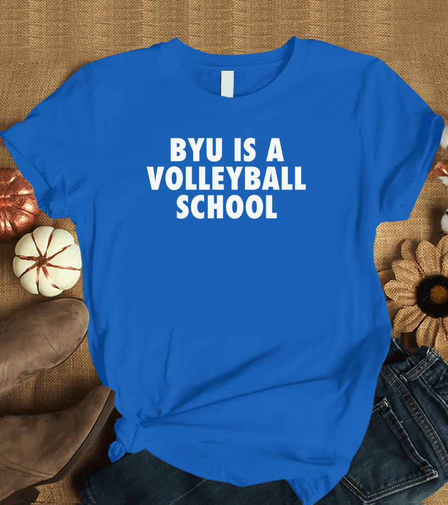 BYU Is A Volleyball School Jarom Jordan T-Shirt