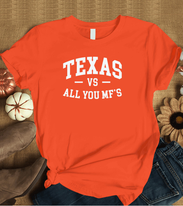 T-Shirt: Texas Vs All You Mf's Natalia Nichole T-Shirt Texas Vs All You Mf's Natalia Nichole T-Shirt