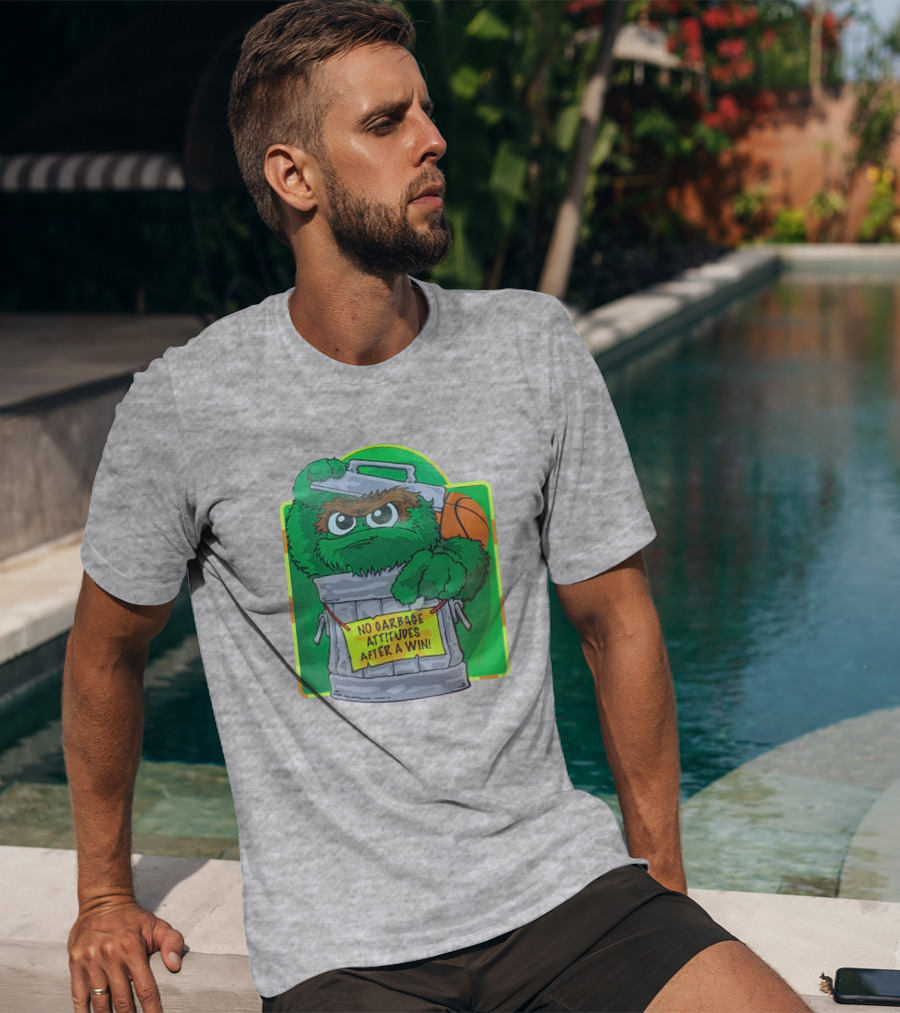 No Garbage Attitudes After A Win Furry Green Creature In Trash Can Holding A Basketball T-Shirt
