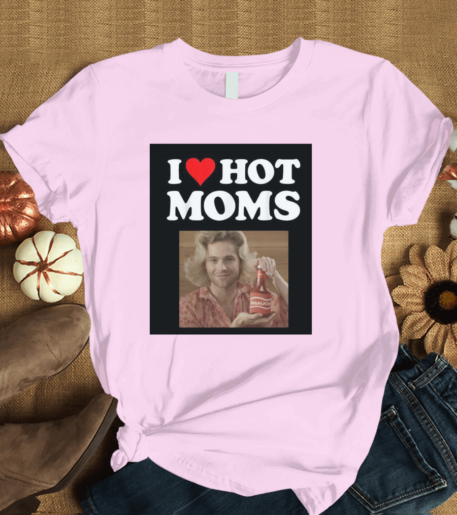 I Love Hot Moms Sauce Bottle Person Image Pink Background T-Shirt