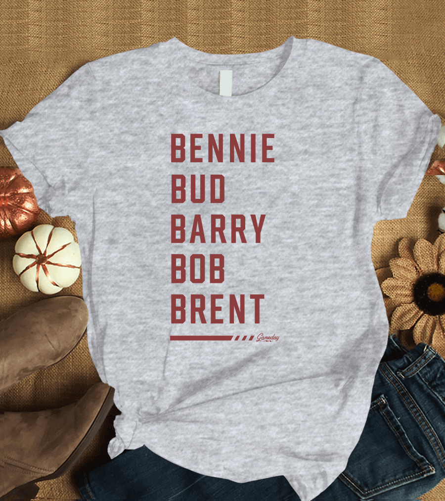 Bennie Bud Barry Bob Brent Gameday T-Shirt
