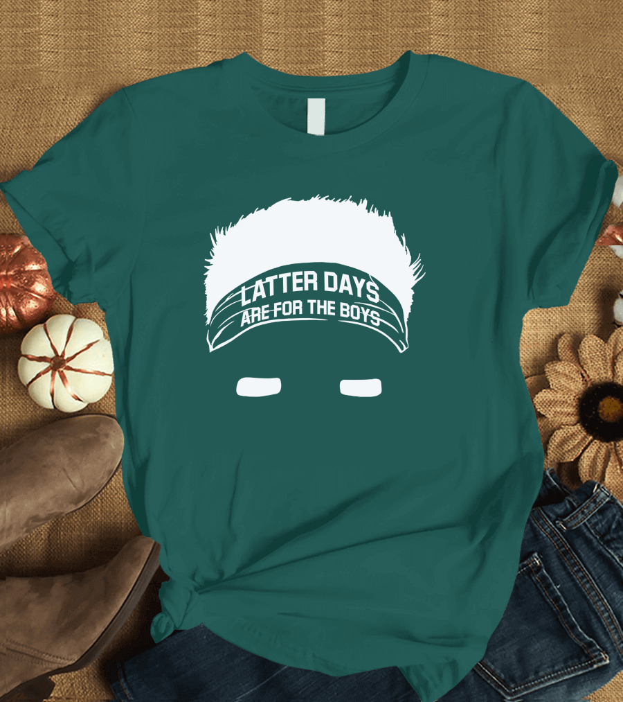 Latter Days Are For The Boys Headband Hair T-Shirt