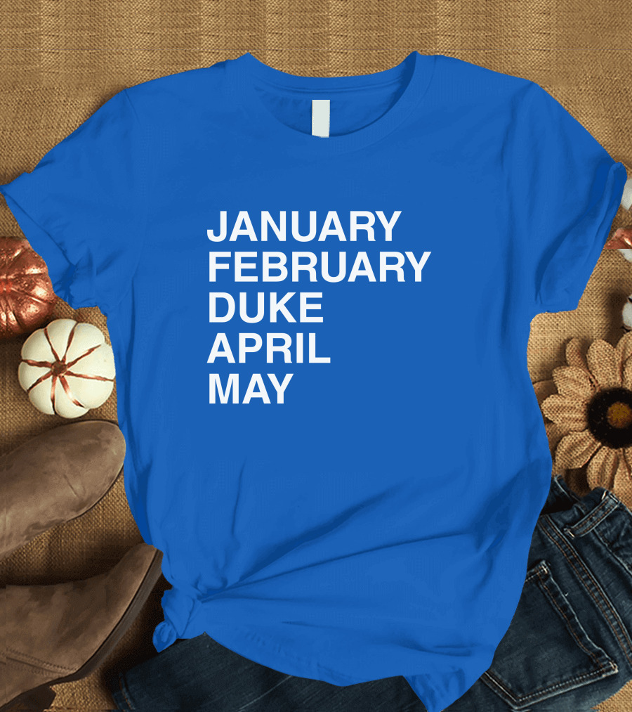 January February Duke April May Bold Blue T-Shirt
