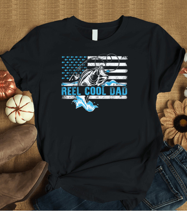 T-Shirt: Reel Cool Dad Bass Fishing American Flag T-Shirt Reel Cool Dad Bass Fishing American Flag T-Shirt