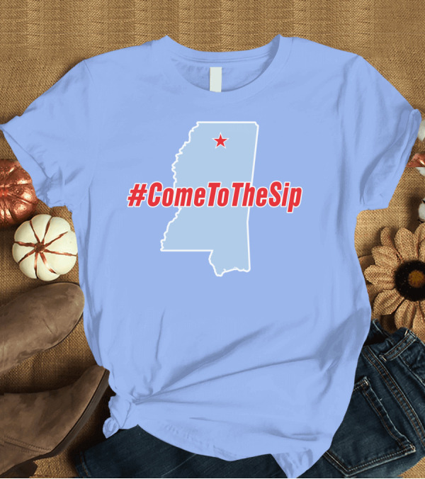 T-Shirt: Ole Miss Come To The Sip Hashtag Mississippi Map Star T-Shirt Ole Miss Come To The Sip Hashtag Mississippi Map Star T-Shirt