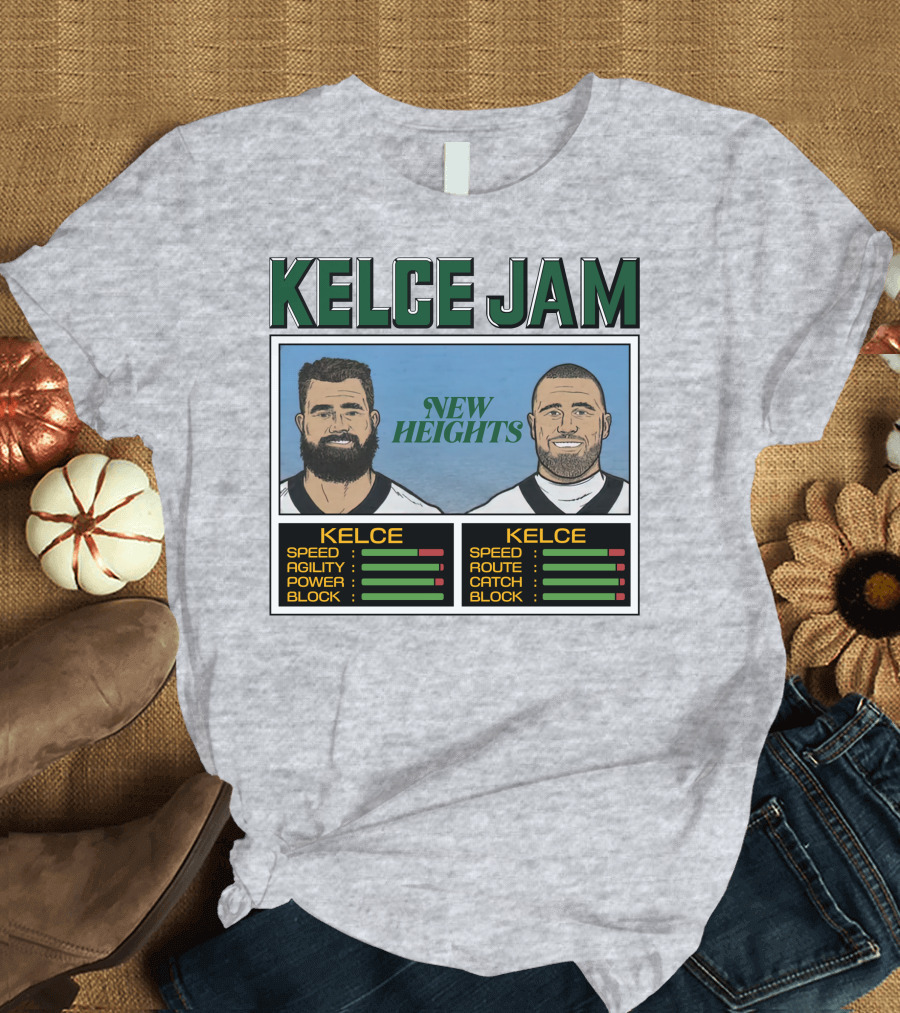 Kelce Jam New Heights Jason Travis Speed Agility Power Route Catch Block T-Shirt