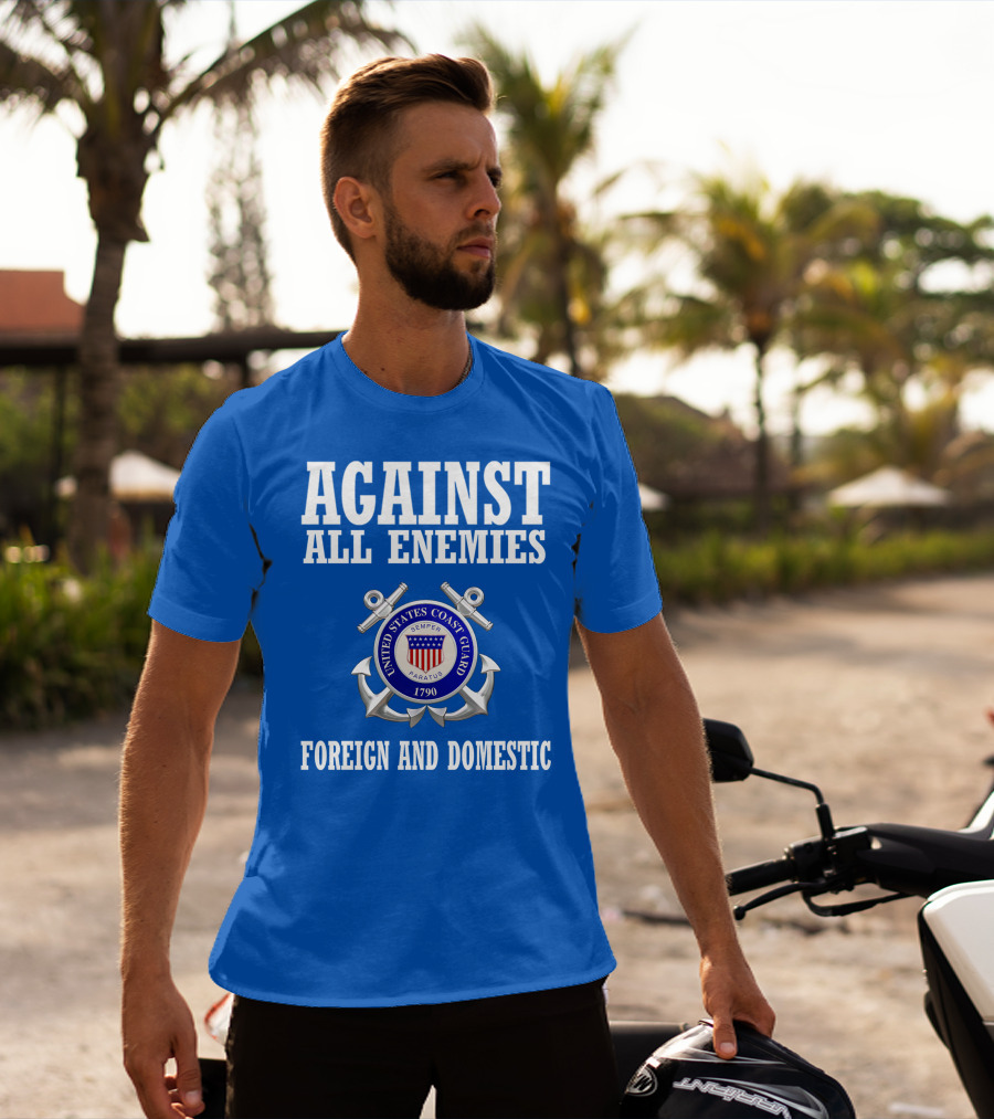 Against All Enemies United States Coast Guard Foreign And Domestic T-Shirt