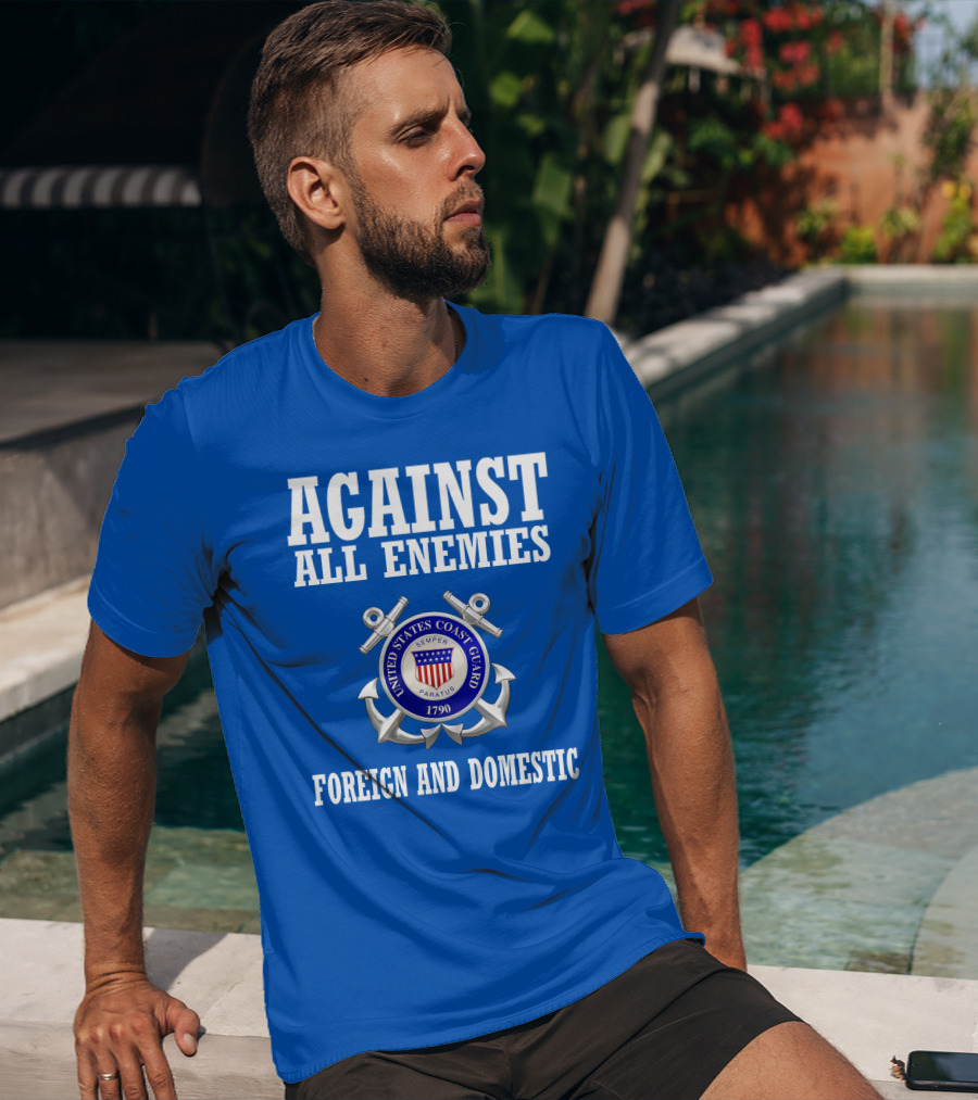 Against All Enemies United States Coast Guard Foreign And Domestic T-Shirt