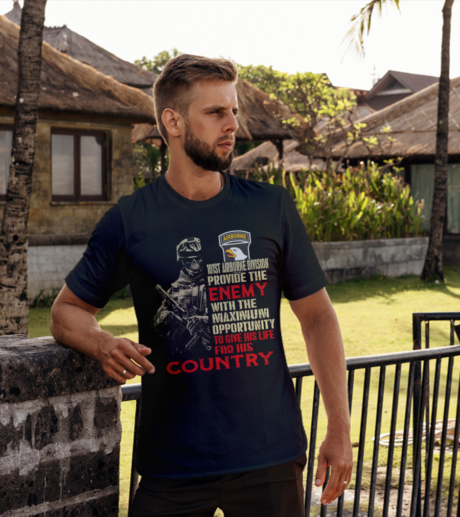 101St Airborne Division Enemy Maximum Opportunity Give His Life Country T-Shirt