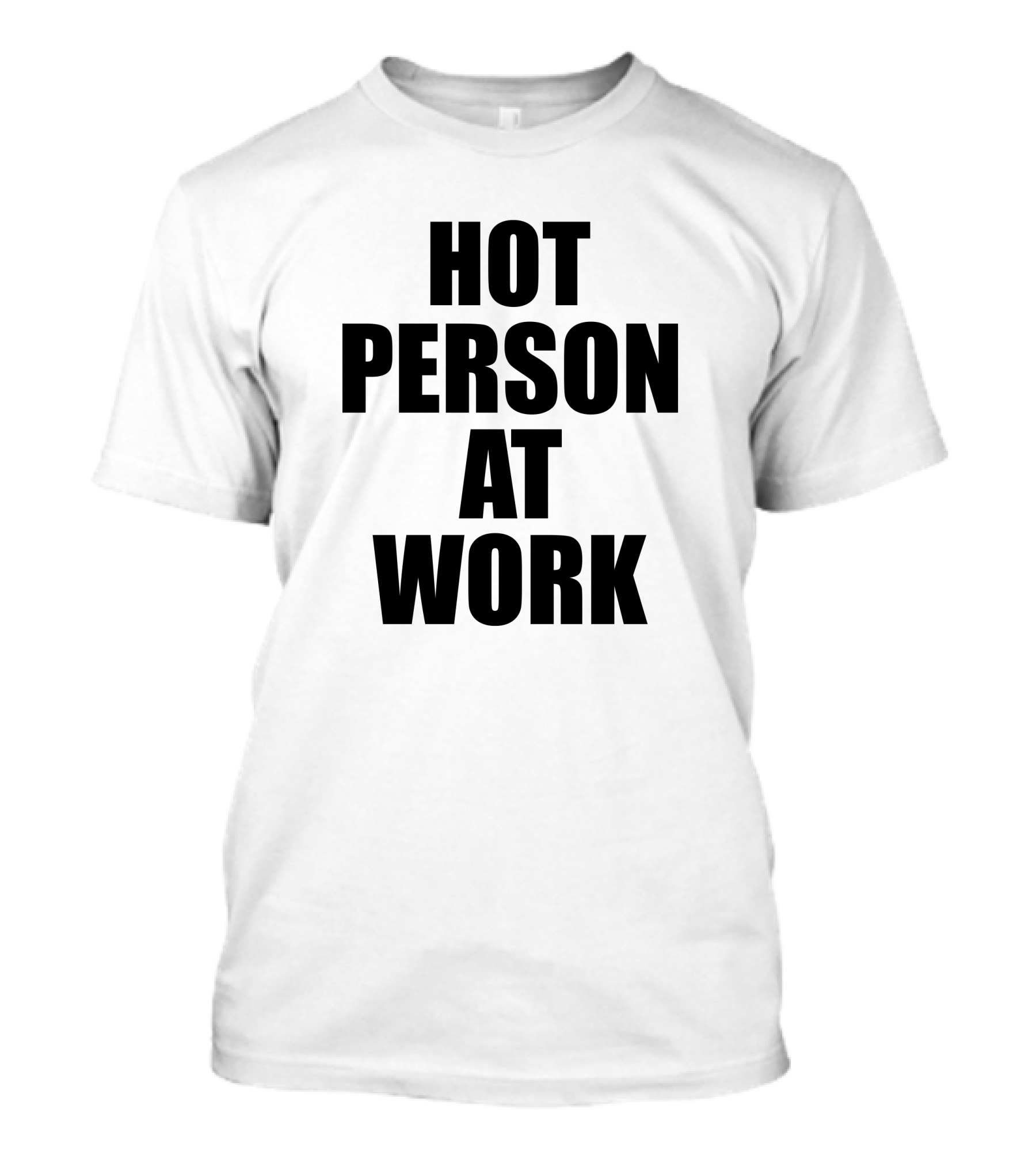 PeachJars Hot Person At Work T-Shirt