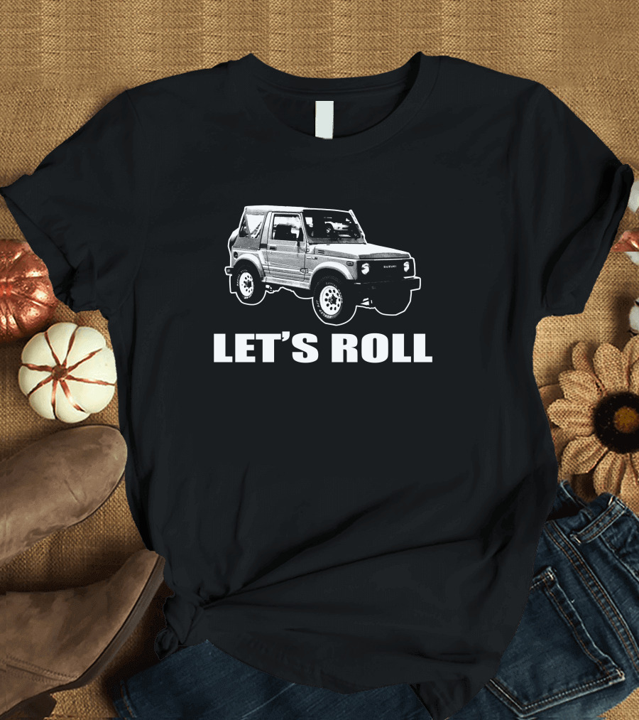 LET'S ROLL SUZUKI SAMURAI JEEP 4X4 OFF-ROAD VEHICLE T-Shirt