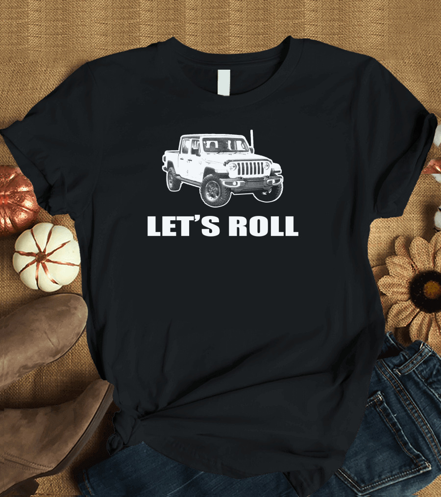 Let's Roll Jeep Gladiator JT T-Shirt