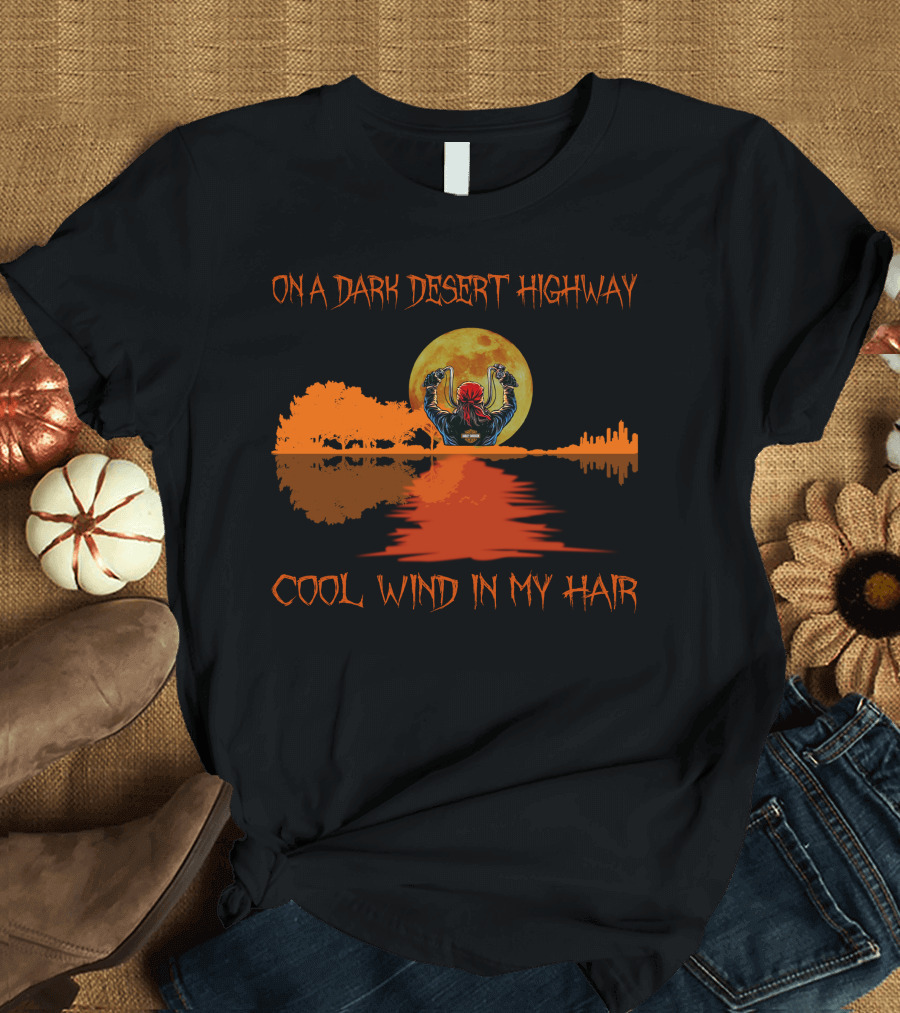 On a Dark Desert Highway Cool Wind In My Hair Halloween Fan Favorite T-Shirt