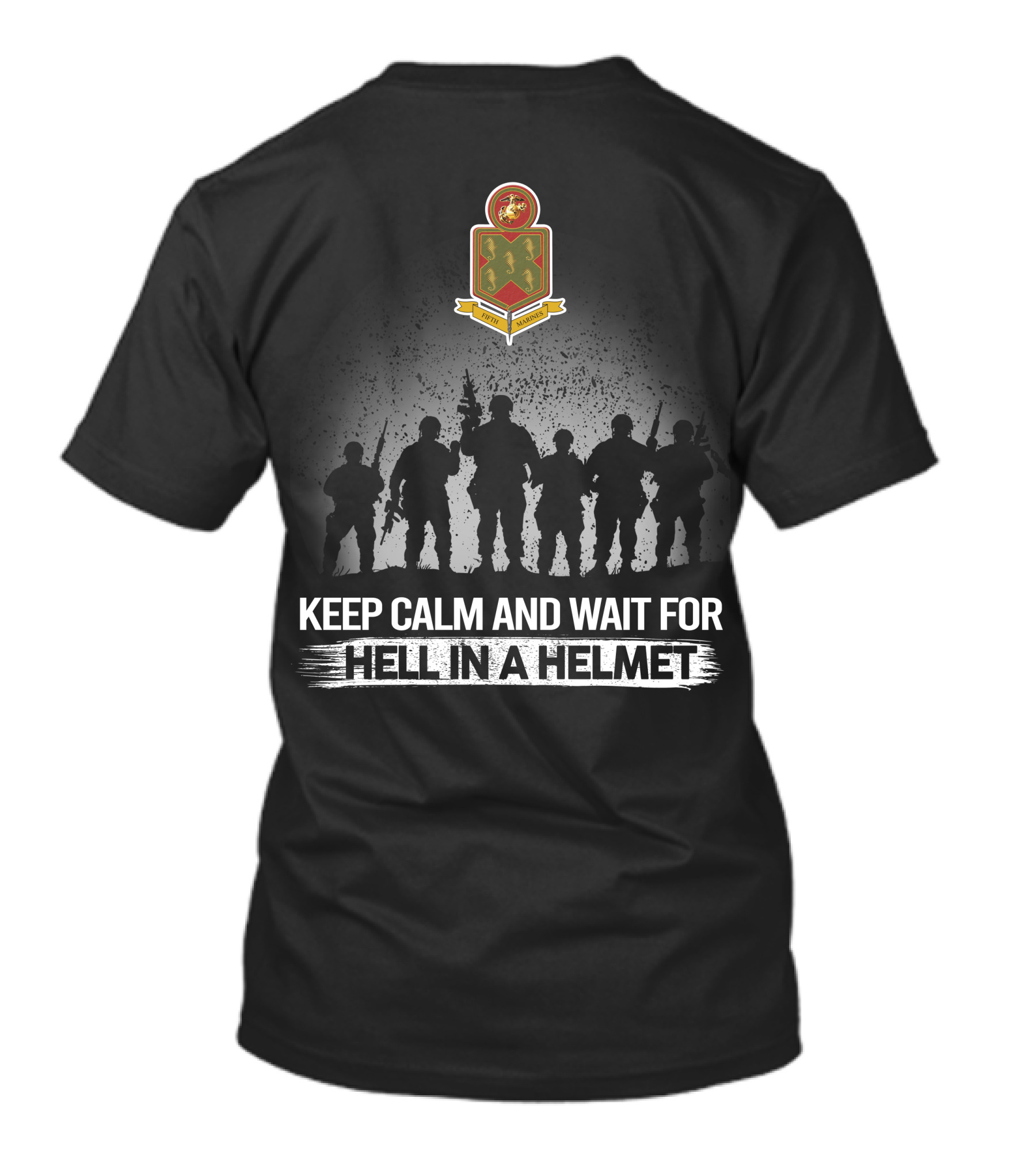 5Th Marine Regiment Keep Calm And Wait For Hell In A Helmet T-Shirt
