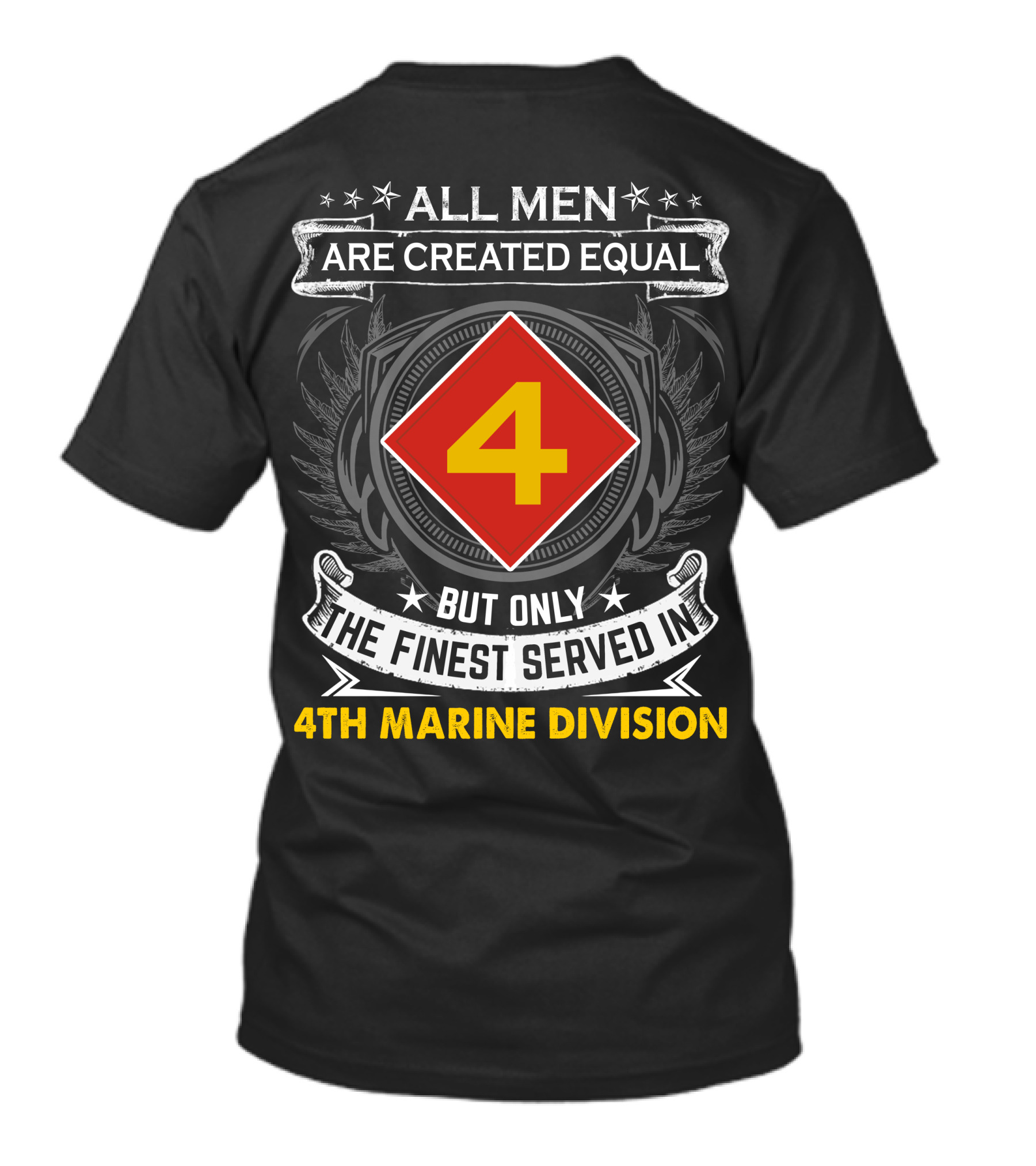 All Men Are Created Equal But Only The Finest Served In 4Th Marine Division T-Shirt