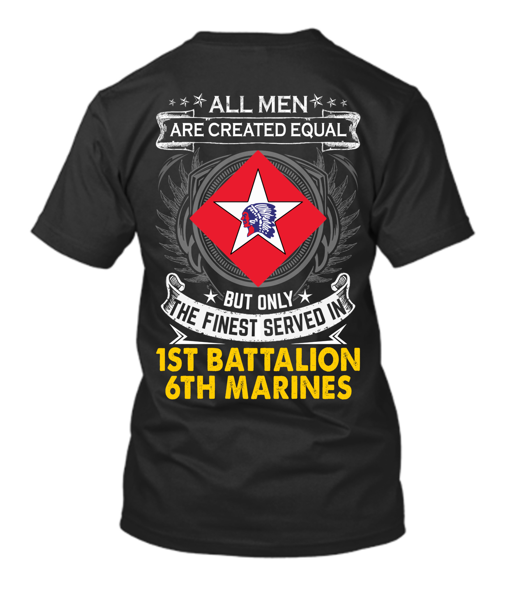 All Men Are Created Equal But Only The Finest Served In 1St Battalion 6Th Marines T-Shirt