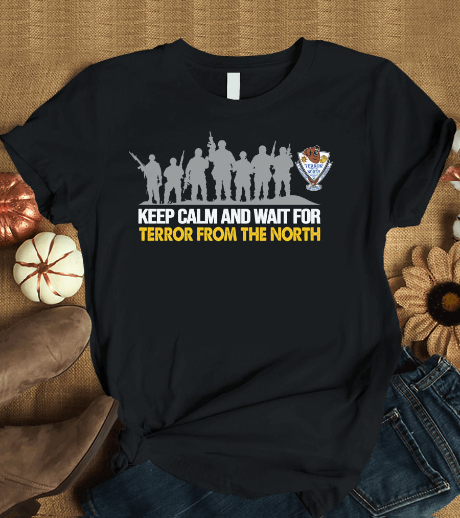 Keep Calm and Wait for Terror from the North 1st Battalion 24th Marines T-Shirt