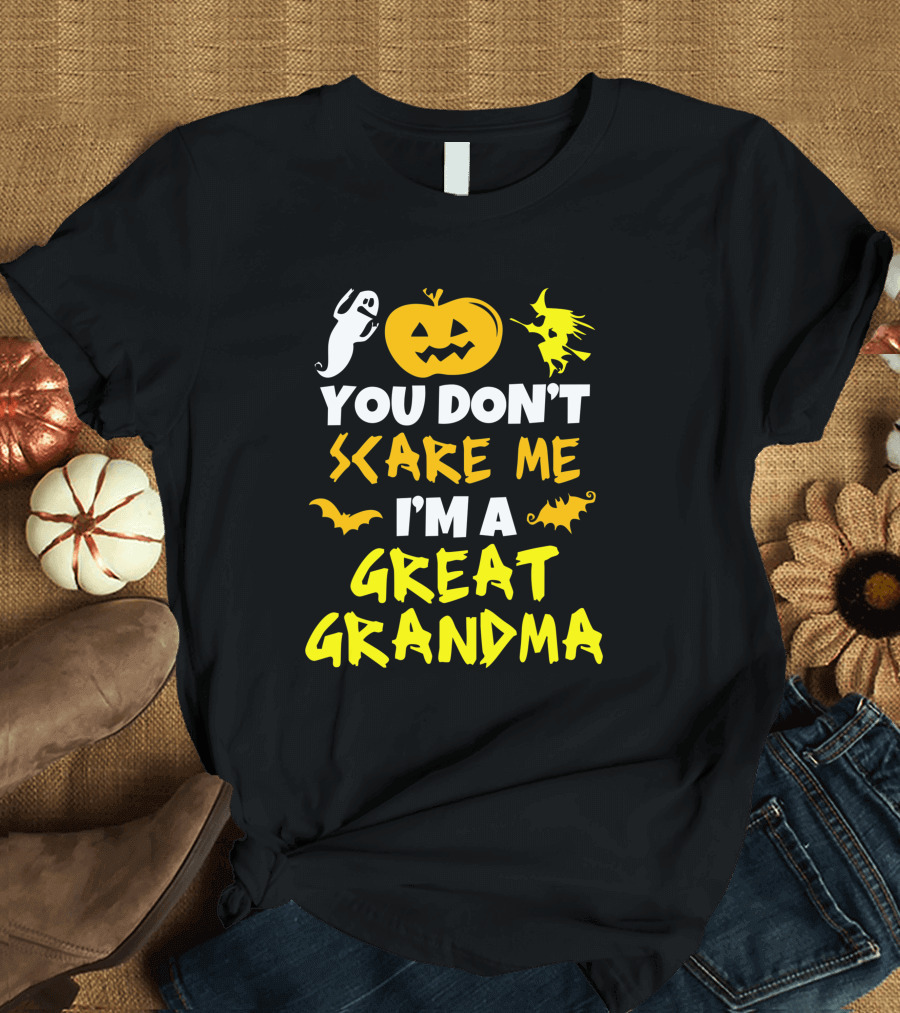 You Don't Scare Me I'm a Great Grandma Halloween Ghost Pumpkin Witch Bat T-Shirt
