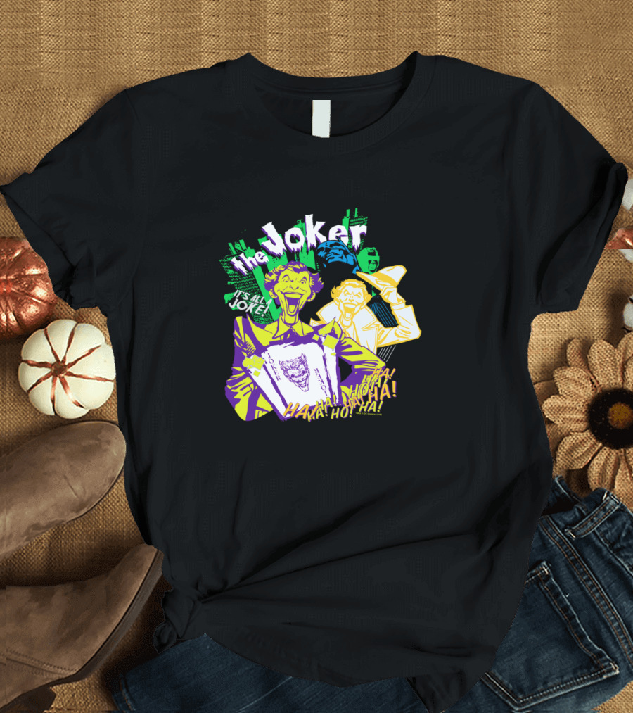 The Joker It's All a Joke Ha Ha Ha T-Shirt