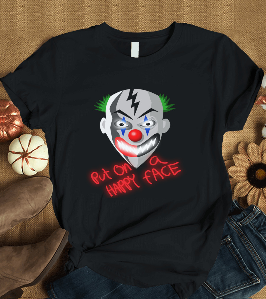 Put On A Happy Face Joker Card Evil Clown Mask T-Shirt