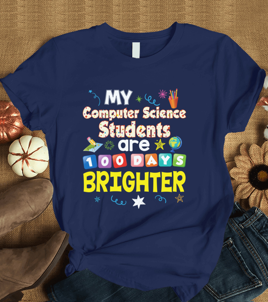 MY Computer Science Students Are 100 Days Brighter Stars Globe Pencil Crayons T-Shirt