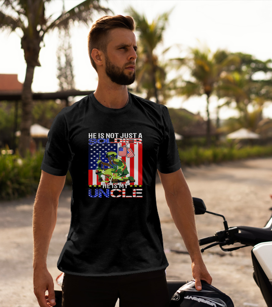 He Is Not Just A Soldier He Is My Uncle American Flag Background T-Shirt