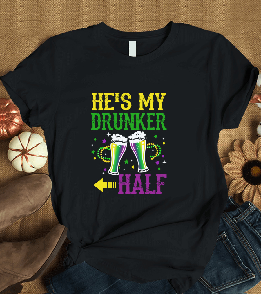 He's My Drunker Half Mardi Gras Matching Couple Party Glasses T-Shirt