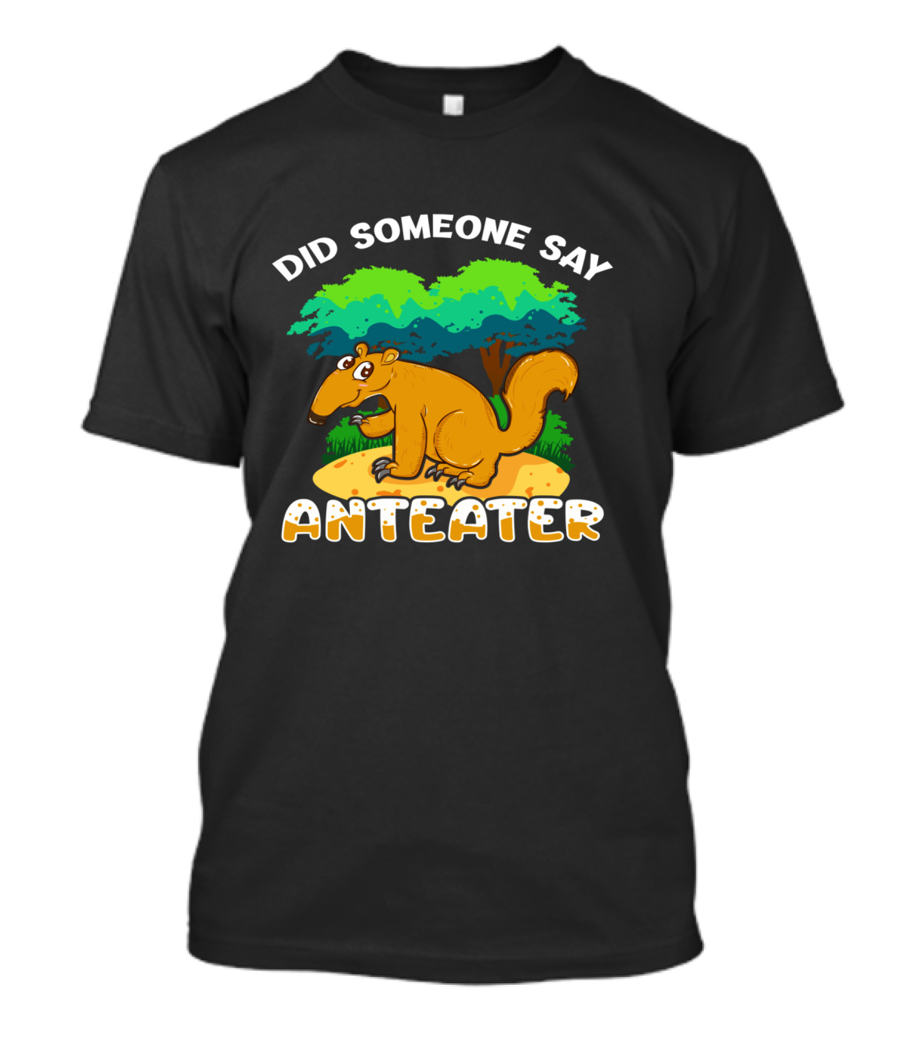 Did Someone Say Anteater Girls Boys Wildlife Animal Lovers T-Shirt