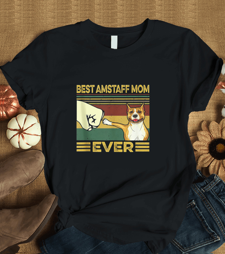 BEST AMSTAFF MOM EVER T-Shirt