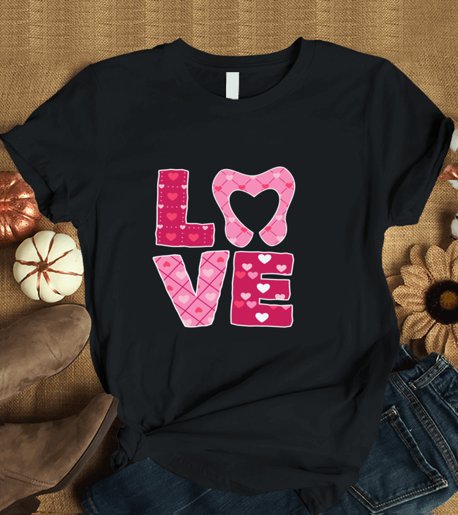 LOVE Tooth Heart Dentistry Dentist Valentine T-Shirt