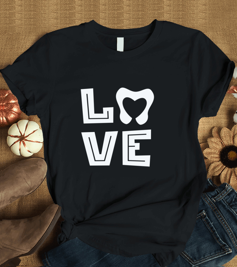 LOVE Tooth Heart Dental T-Shirt